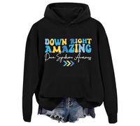Down Right Amazing Hoodie Down Syndrome Awareness Sweatshirt Hooded Neck Black