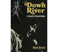 Down River: In Search Of David Ackles
