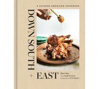 Down South + East: A Chinese American Cookbook