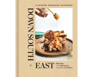 Down South + East : A Chinese American Cookbook