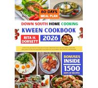 Down South Home Cooking Kween Cookbook 2026: A Rich Collection of Timeless Kitchen Creations with 80 Days Meal Plan and 1500 Days of Recipes Designed ... Dorsett Diet and Nutrition Cookbook Series)