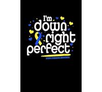 Down Syndrome Awareness 321 Down Right Perfect Notebook: 6" x 9" | 110 Pages | College Ruled Journal or Diary - a thoughtful gift for anyone who loves to write or stay organized!
