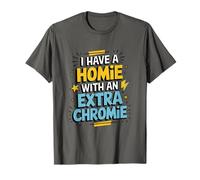 Down Syndrome Awareness, I Have Homie with an Extra Chromie T-Shirt
