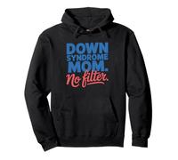 Down Syndrome Mom No Filter Fierce Empowered Ds Mama Pullover Hoodie