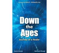 Down the Ages: Journey of a Healer
