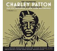 Charley Patton - Down the Dirt Road Blues: 1929-1934 Recordings