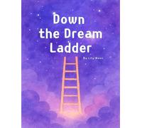 Down the Dream Ladder: A Gentle Journey with a Little Ant