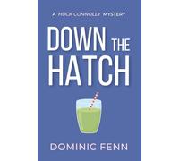 Down the Hatch: a Huck Connolly mystery (Book 4)