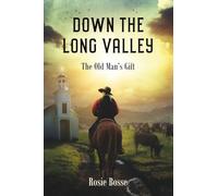 Down the Long Valley: The Old Man's Gift: The Old Man's Gift (#4) 2nd Edition (Home on the Range Series)