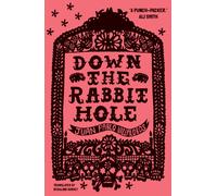 Down the Rabbit Hole: Shortlisted for the 2011 Guardian First Book Award (3rd New edition)
