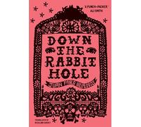 Down the Rabbit Hole: Shortlisted for the 2011 Guardian First Book Award