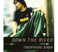 DOWN THE RIVER