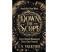 Down the Scope: A Forbidden Military Romance and Romantic Suspense Novel (Starlight & Sin Novellas)
