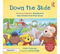 Down the Slide: A ‘Words Together’ Storybook to Help Children Find Their Voices: A ‘Words Together’ Storybook to Help Children Find their Voices