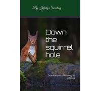 Down the squirrel hole: Dumfries and Galloway in photos