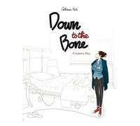 Down to the Bone : A Leukemia Story