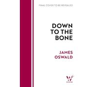Down to the Bone: THE NEXT BREATHLESS INSPECTOR McLEAN THRILLER FROM THE MILLION-COPY BESTSELLING AUTHOR 'James just gets better and better' IMRAN MAHMOOD, author of YOU DON'T KNOW ME