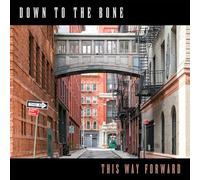 Down To The Bone - This Way Forward