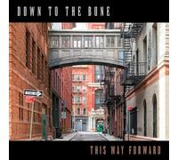 Down To The Bone - This Way Forward
