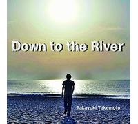 Down to the River