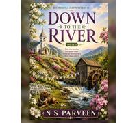 Down to the River: A Whistle Gap Mystery (Whistle Gap Mystery Series)