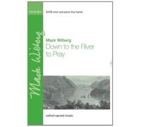 Down to the river to pray: Vocal score by Mack Wilberg (2011-01-20)