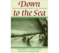 Down to the Sea: The Fishing Schooners of Gloucester