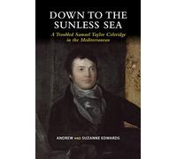 Down to the Sunless Sea: A Troubled Samuel Taylor Coleridge in the Mediterranean