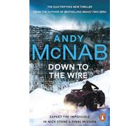 Down to the Wire: The unmissable new Nick Stone thriller for 2022 from the bestselling author of Bravo Two Zero (Nick Stone, Book 21) (Nick Stone)