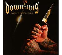 Down To This - Relentless