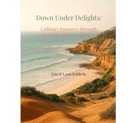 Down Under Delights: Culinary Journeys through Australia and New Zealand