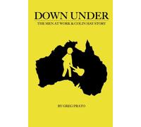 Down Under: The Men at Work & Colin Hay Story
