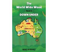 Down Under: The World Wide Wood Series - Book 3