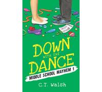 Down with the Dance: 1 (Middle School Mayhem)