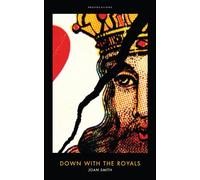 Down With The Royals: (Provocations Series)