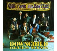 Downchild Blues Band - Good Times Guaranteed