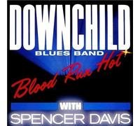 Downchild Blues Band With Spencer Davis , - Blood Run Hot - Attic - 6.24973 AO