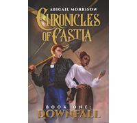 Downfall: 1 (Chronicles of Castia)