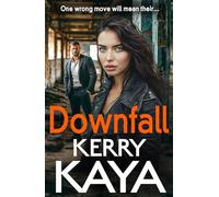 Downfall: A criminally good gangland thriller from author Kerry Kaya (The Carters: Next Generation, 1)