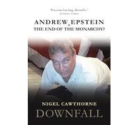 Downfall: Andrew, Epstein and the End of Privilege: The Royal Reckoning of Prince Andrew
