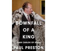 Downfall of a King: Juan Carlos of Spain