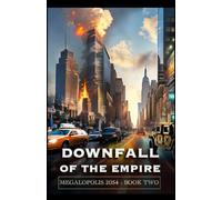 DOWNFALL OF THE EMPIRE: Megalopolis Book Two