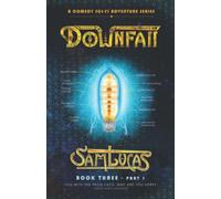 Downfall Part One: A Comedy Sci-fi Adventure Series: 3