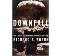 Downfall: the End of the Imperial Japanese Empire