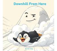Downhill From Here: A Story About Percy and His Very Important Sled