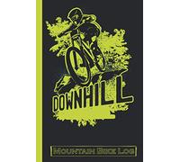 Downhill Mountain Bike Logbook | track your tour | with templetes to complete | 100 pages 15,24 cm x 22,86 cm (6x9): Journal to track your MTB rides ... maps and space for notes, Book to write in