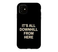 Downhill Rider Its All Downhill Mountain Bike Skiing Case for iPhone 11