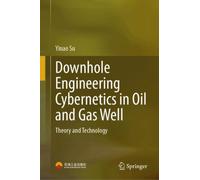Downhole Engineering Cybernetics in Oil and Gas Well : Theory and Technology