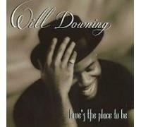 Downing Will - Love's the Place to Be