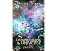 Downloading the Universe: Click Here!